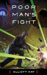 Poor Man's Fight - New Adult Military Science Fiction by Seattle Indie Author Elliott Kay